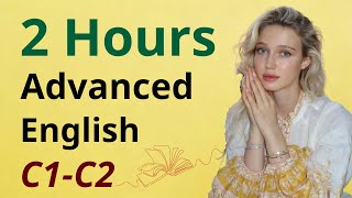 2 Hours of C1–C2 Advanced English (Listen & Repeat) | Speak Fluent Today