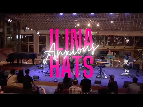 Ilina Hats - Anxious (Live at the Esplanade Concourse)