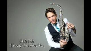 Dave Koz - The Way I feel about you