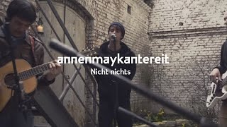 Video thumbnail of "Nicht Nichts - AnnenMayKantereit"