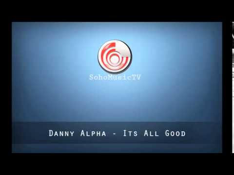 Danny Alpha - It's all good