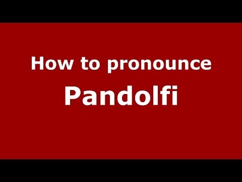 How to pronounce Pandolfi
