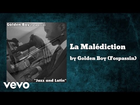 Golden Boy (Fospassin) - La Malédiction (AUDIO)