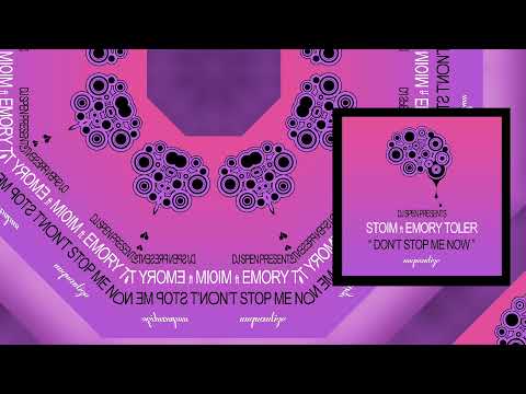 Don't Stop Me Now -  Stoim, Emory Toler