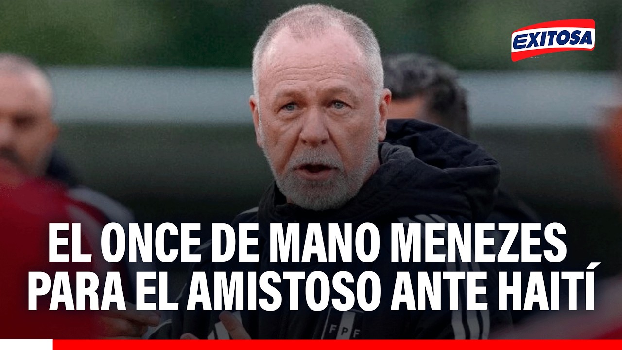🔴🔵Mano Menezes tendría su once definido para el amistoso contra Haití: Adrián Ugarriza sería titular