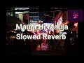 Mauja Hi Mauja | Punjabi song | Shahid Kapoor | Krina Kapoor | Slowed Reverb