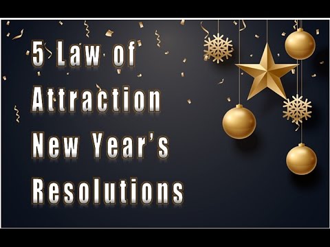 5 Law of Attraction New Year's Resolutions to Manifest More of What You Want in 2017 Video