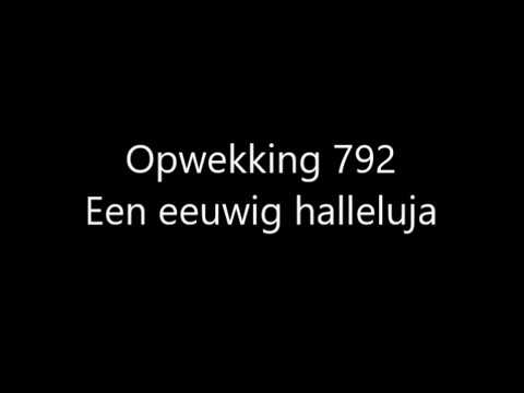 Opwekking 792 - Een eeuwig halleluja met tekst