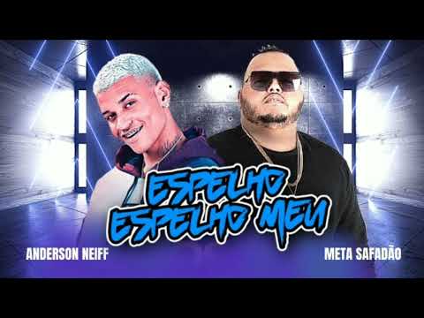 ANDERSON NEIFF, META SAFADÃO - ESPELHO ESPELHO MEU