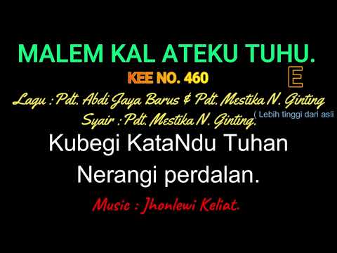 KEE 460 (Karaoke Version). E (lebih rendah). MALEM KAL ATEKU TUHU.