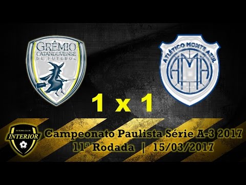 CATANDUVENSE 1 X 1 MONTE AZUL - CAMPEONATO PAULISTA SÉRIE A3 2017 - 11ª RODADA
