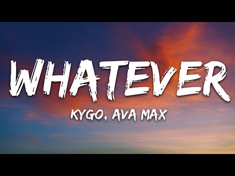 Kygo, Ava Max - Whatever (Lyrics)