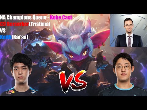 NA Champions Queue - Kobe Cast - C9 Berserker(Tristana) VS Keith(Kai'sa)