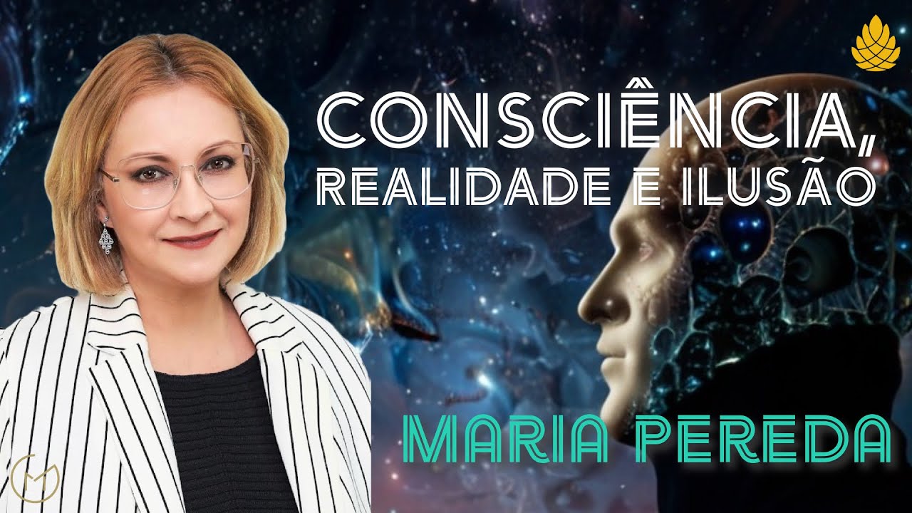 Consciência realidade e ilusão - Maria Pereda