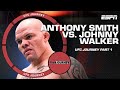 Anthony Smith vs. Johnny Walker: Part 1 | UFC Journey