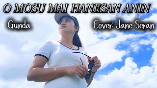 Download lagu O MOSU MAI HANESAN ANIN||Cipta: Gunda||Cover:Jane Seran  mp3