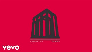 Gorgon City - Trouble (Audio)