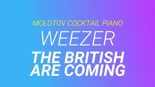 The British Are Coming ⬥ Weezer 🎹 cover by Molotov Cocktail Piano