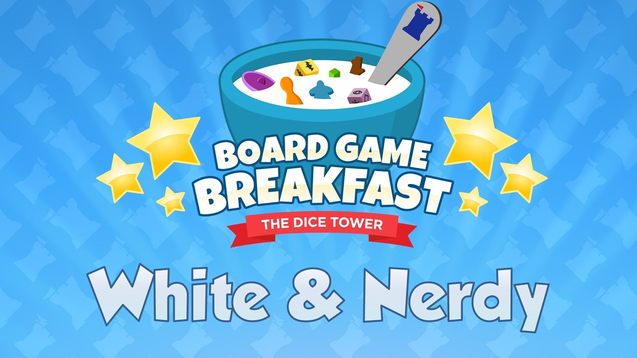 Board Game Breakfast #546 White & Nerdy