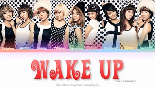 Girls’ Generation (소녀시대) Wake Up Color Coded Lyrics (Han/Rom/Eng)