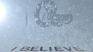 Chicago - I Believe (Lyric video)