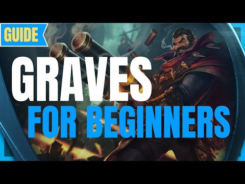 Graves Guide for Beginners: How to Play Graves - League of Legends Beginner Guide - Graves S11