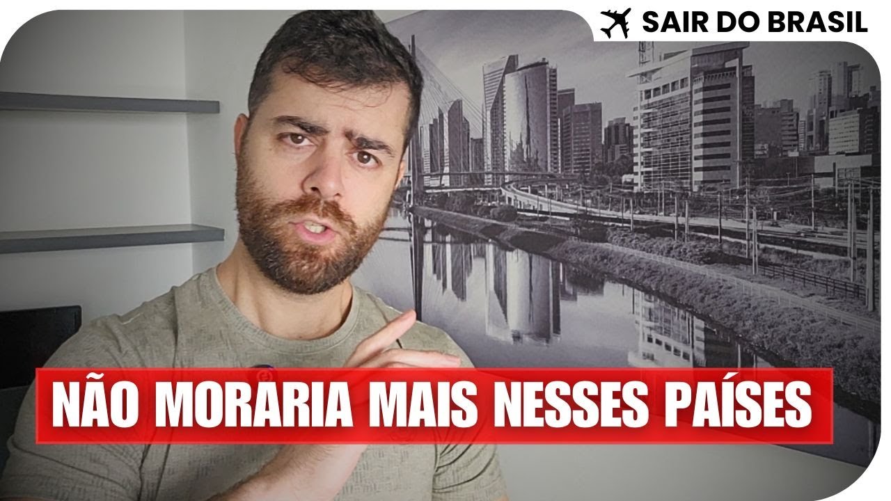 5 Países Onde Eu NÃO MORARIA Mais...