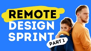 How To Run a Remote Design Sprint: Part #1 - The Process