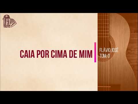 Caia Por Cima de Mim - Flávio José