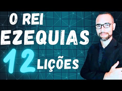 ✅ Pregação sobre o rei Ezequias. 12 Lições. Amilton Deolindo.