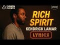 KENDRICK LAMAR RICH SPIRIT LYRICS