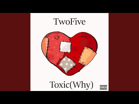 Toxic (Why)
