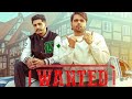Wanted Korala Maan FULL Video Ninja Latest Punjabi Song New Punjabi Song 2022