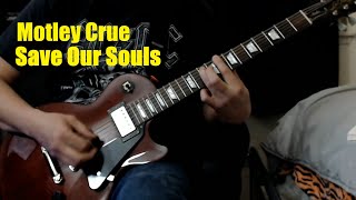 Motley Crue - Save Our Souls - Guitar Cover. Happy New Year!