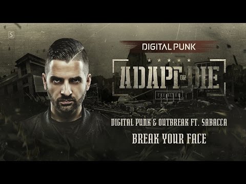 Digital Punk & Outbreak Ft. Sabacca - Break Your Face