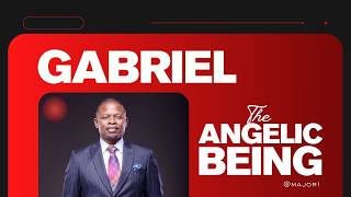 ANGEL GABRIEL | PROPHET SHEPHERD BUSHIRI