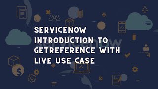 ServiceNow introduction to getReference | ServiceNow getreference with callback function