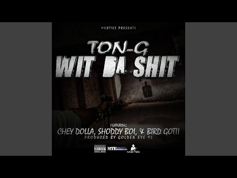 Wit Da Shit (feat. Chey Dolla, Shoddy Boi & Bird Gotti)