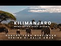 Kilimanjaro Touching The Sky Of Africa The Silent Mountain That Shakes The World