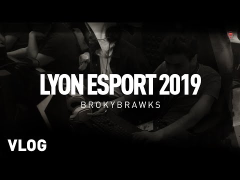 LYON ESPORT 2019 - BROKYBRAWKS