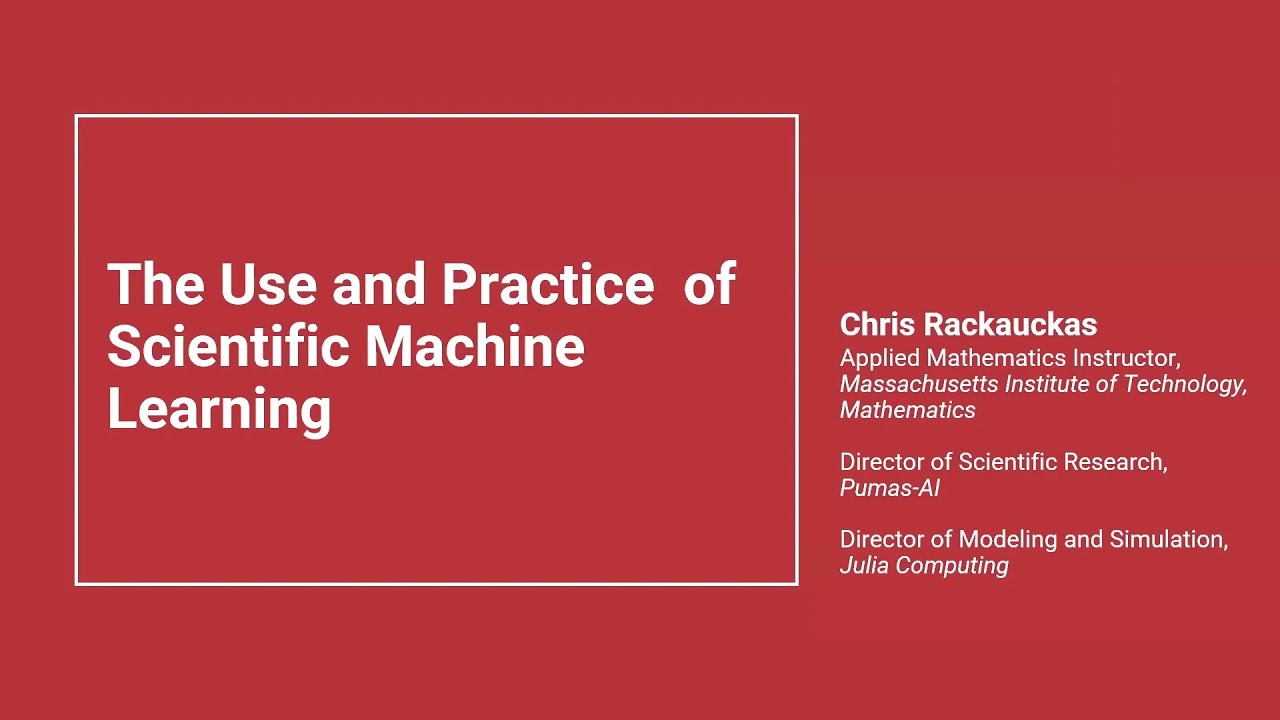The Use and Practice of Scientific Machine Learning (Chris Rackauckas) - nextgen_ai Freiburg 2021