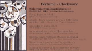 Perfume&#39;s Clockwork Hungarian lyrics