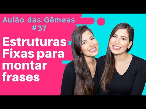 Estruturas Fixas: Como montar frases em Inglês | AULÃO DAS GÊMEAS