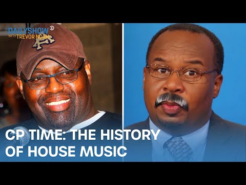 CP Time: The Origins of House Music | The Daily Show