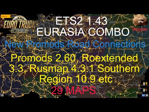 ETS2 1.43 EURASIA MAP COMBO With new Promods Road  Connections 29 Maps