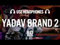 YADAV BRAND 2 8D AUDIO Sunny Yaduvanshi Ft AK Rok I Nitesh Ujoli I Latest Haryanvi Songs 2023