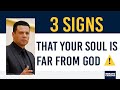 3 SIGNS THAT YOUR SOUL IS FAR FROM GOD ️ 815