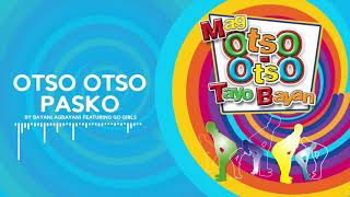 Bayani Agbayani feat. Go Girls - Otso Otso Pasko (Audio) 🎵| Mag Otso Otso Tayo Bayan