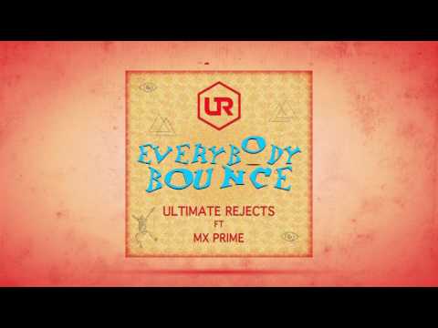 Ultimate Rejects ft. MX Prime - Everybody Bounce [Official Audio] 2016