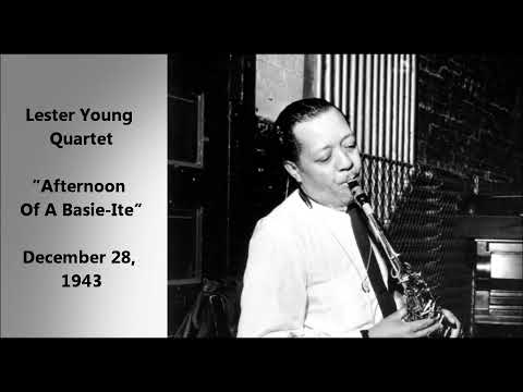 Lester Young Quartet “Afternoon Of A Basie-Ite”  (1943) Count Basie? John Guarnieri Johnny Guarnieri